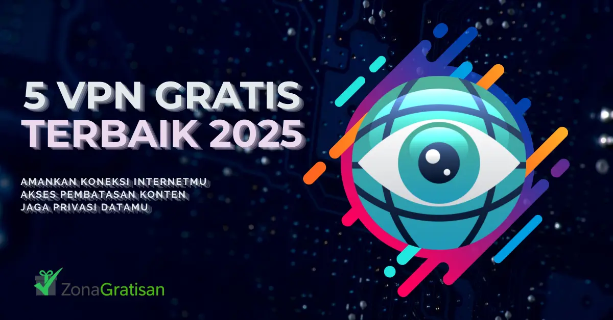 Ilustrasi keamanan digital dengan simbol mata dan jaringan global di latar biru. Gambar promosi artikel “5 VPN Gratis Terbaik 2025” dari ZonaGratisan yang membahas VPN gratis legal dan aman untuk menjaga privasi online.